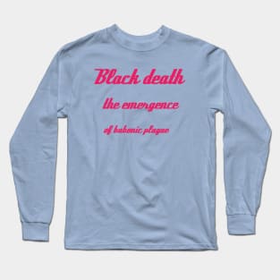 Black death the emergence of bubonic plague Long Sleeve T-Shirt